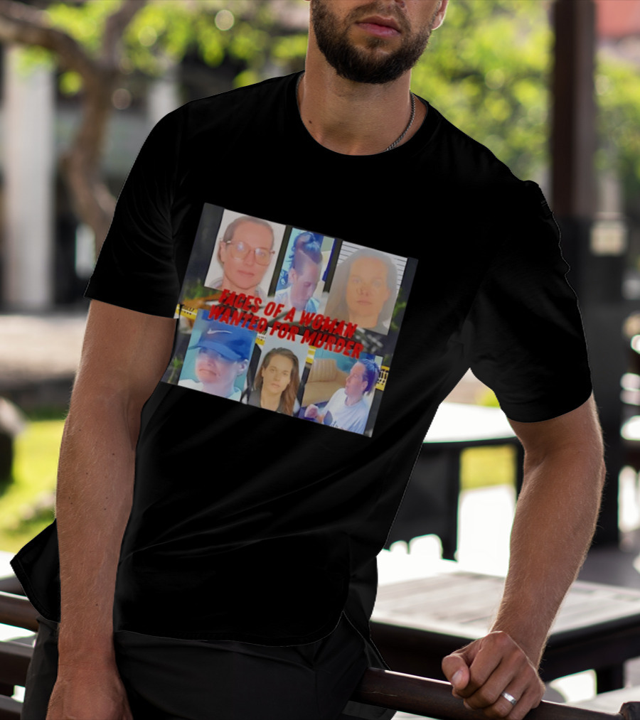 Faces Of A Woman Wanted For Murder True Crime Investigation T-Shirt