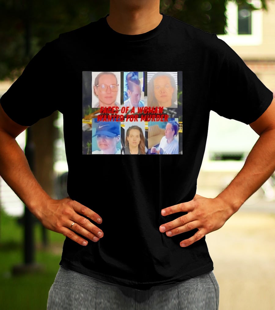 Faces Of A Woman Wanted For Murder True Crime Investigation T-Shirt