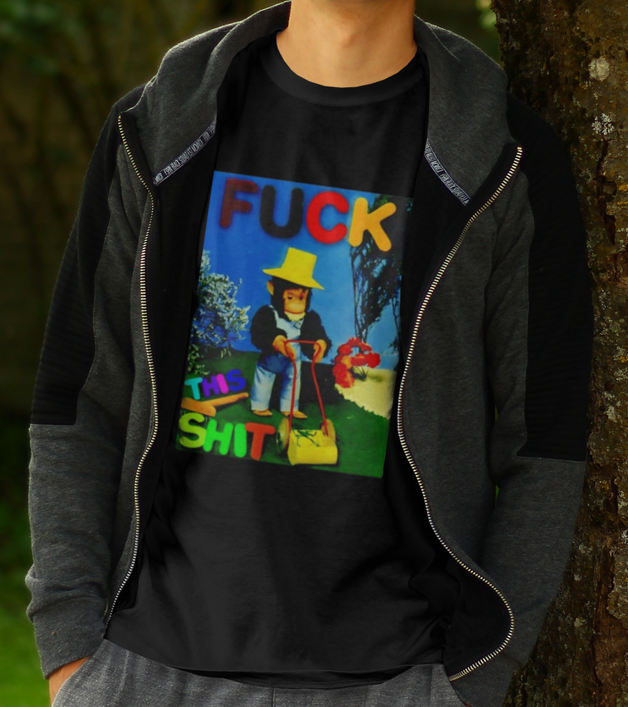 FUCK THIS SHIT Monkey With Lawn Mower And Yellow Hat T-Shirt