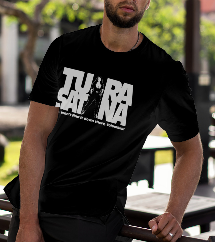 Tura Satana You Won't Find It Down There Columbus T-Shirt
