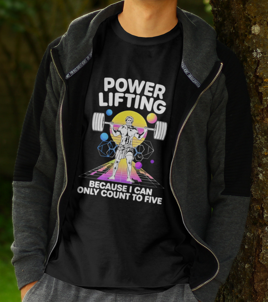 Power Lifting Because I Can Only Count To Five Retro Barbell Gym Workout Humor T-Shirt