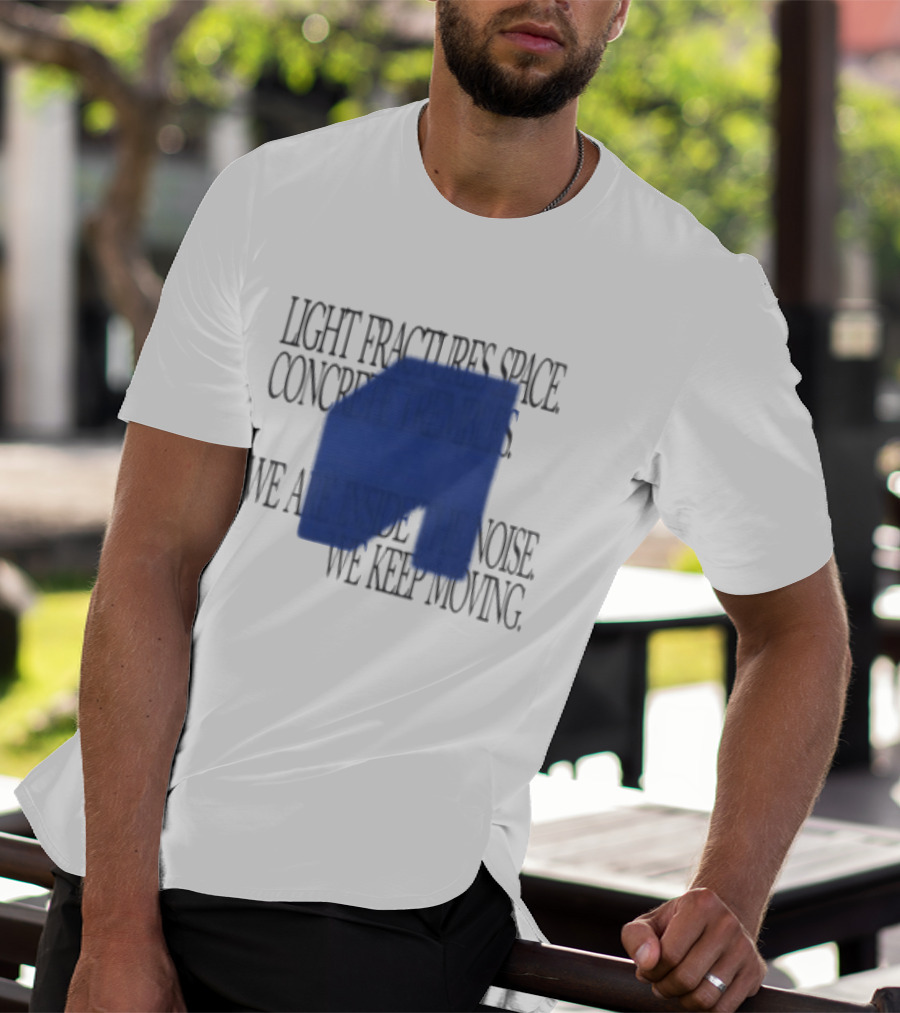 Awakenings Store Light Fractures Space Concrete Trembles We Are Inside The Noise We Keep Moving White Oversized T-Shirt