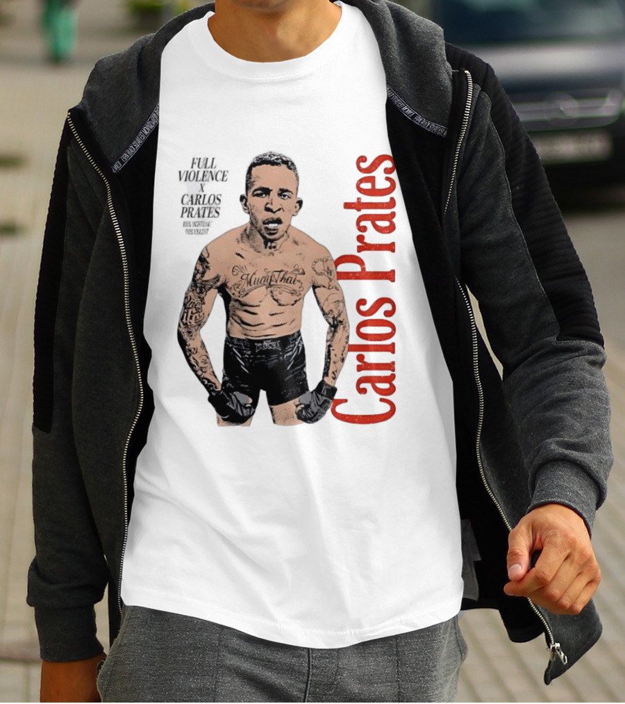 Carlos Prates Muay Thai Full Violence 100 Percent Nightmare T-Shirt