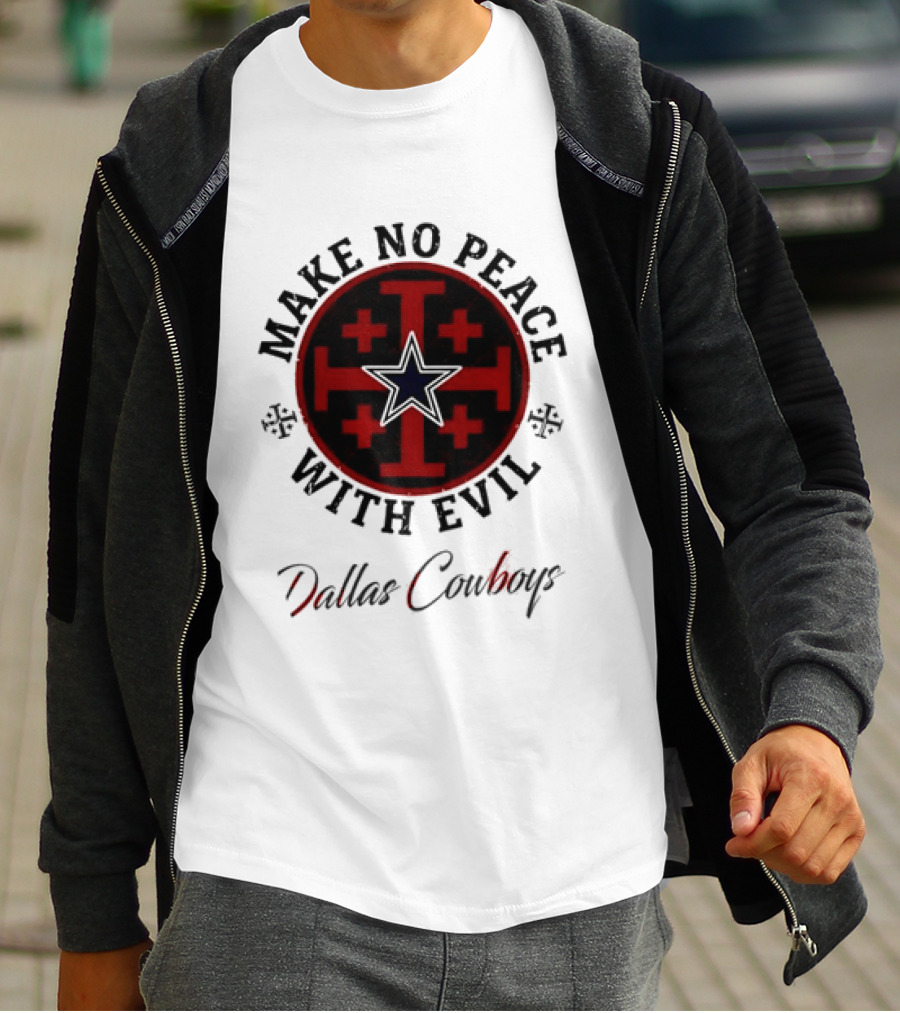 Dallas Cowboys Make No Peace With Evil Star And Cross T-Shirt