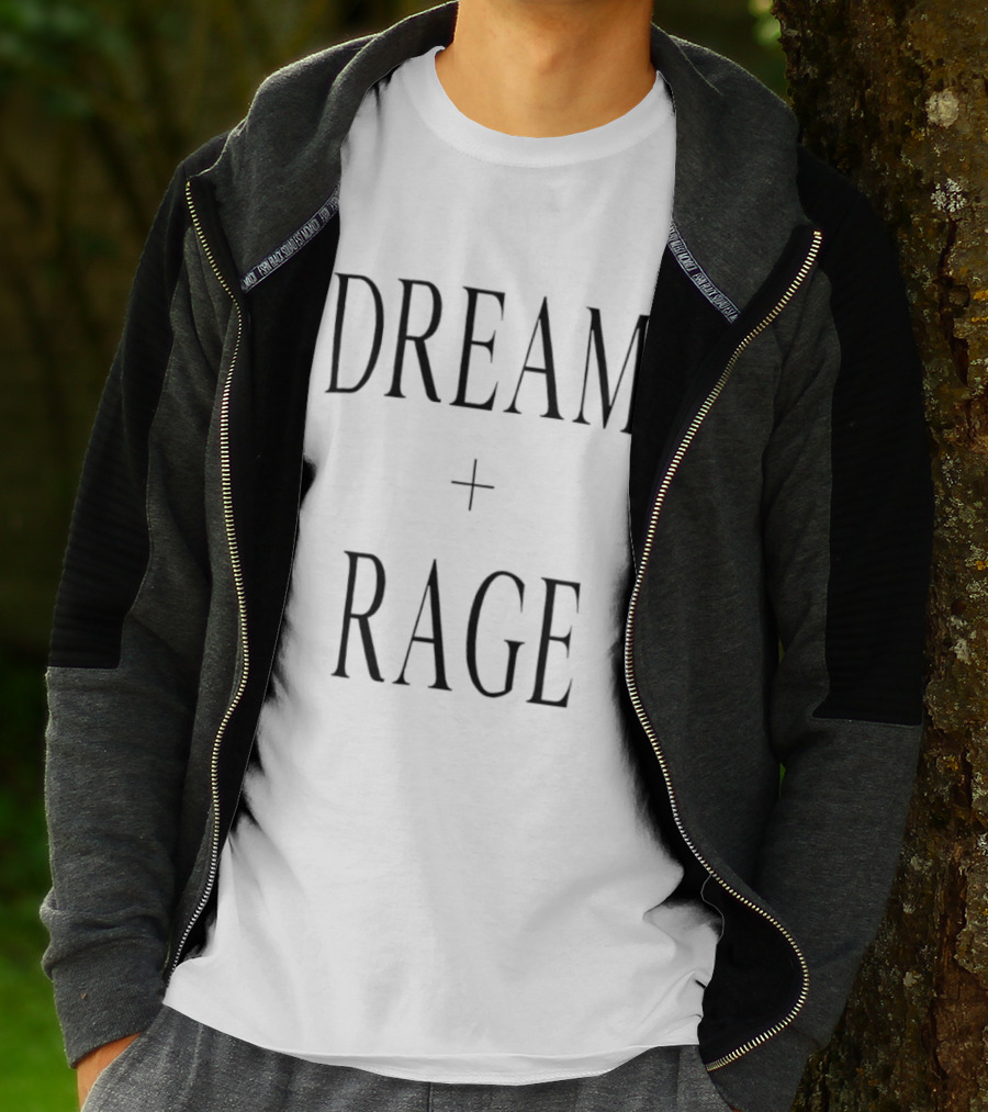 Dream + Rage Motivational Words T-Shirt