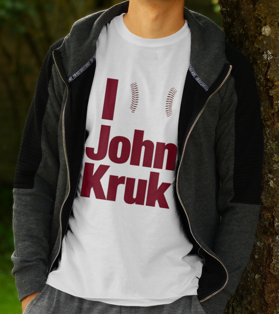 I Love John Kruk Baseball Philadelphia Phillies T-Shirt