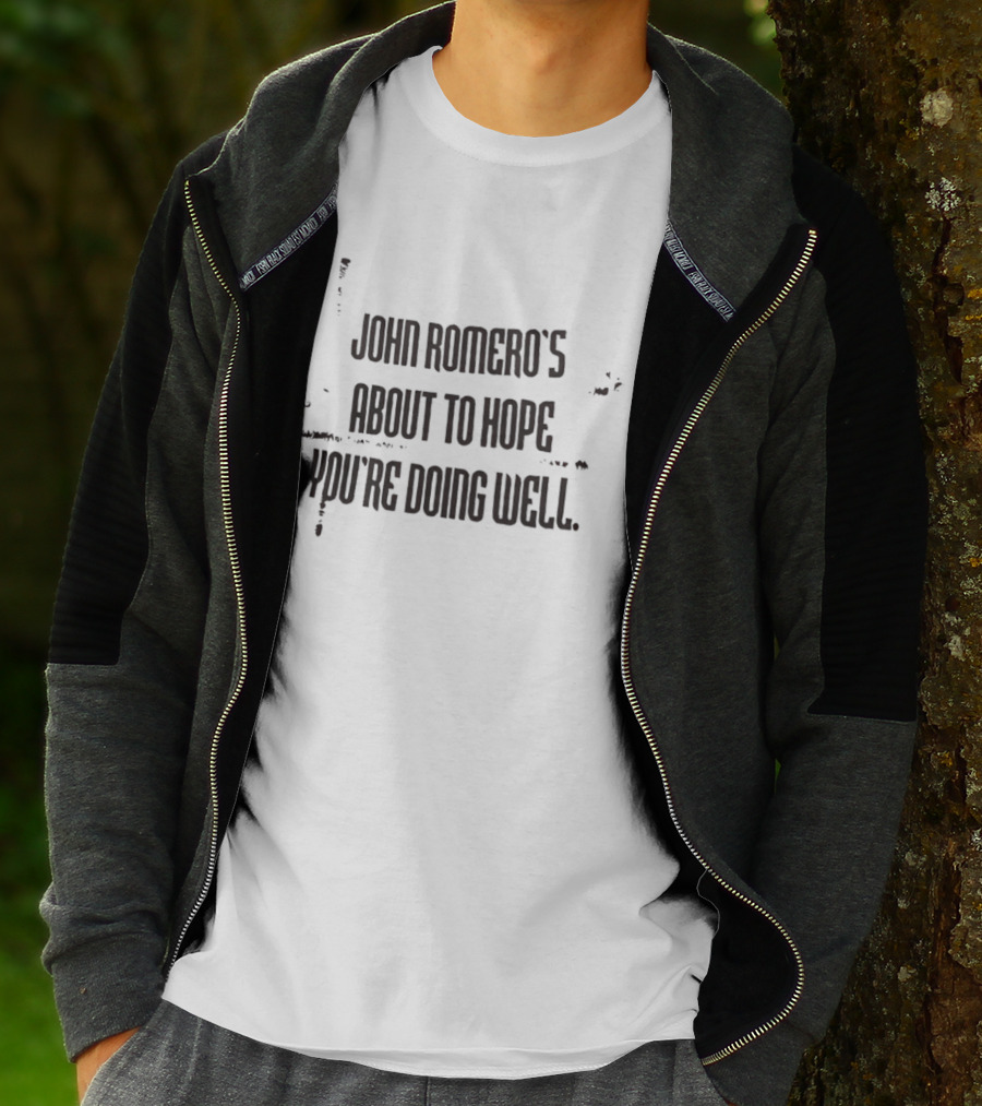 John Romero's About To Hope You're Doing Well T-Shirt