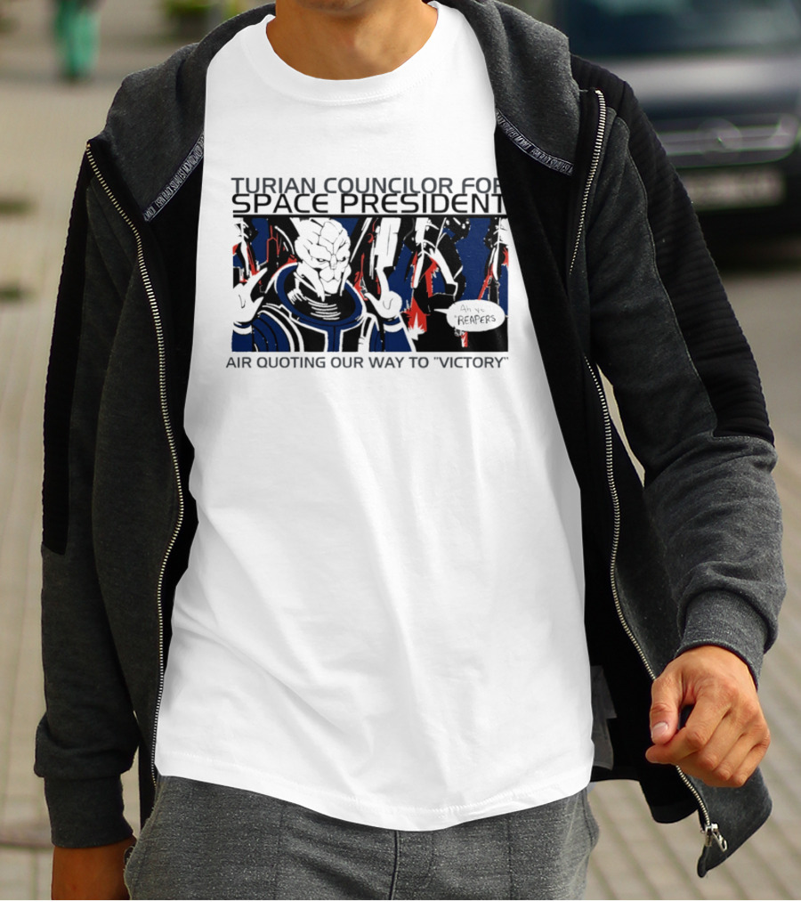 Turian Councilor Space President Air Quoting Our Way To Victory Aye Reapers T-Shirt