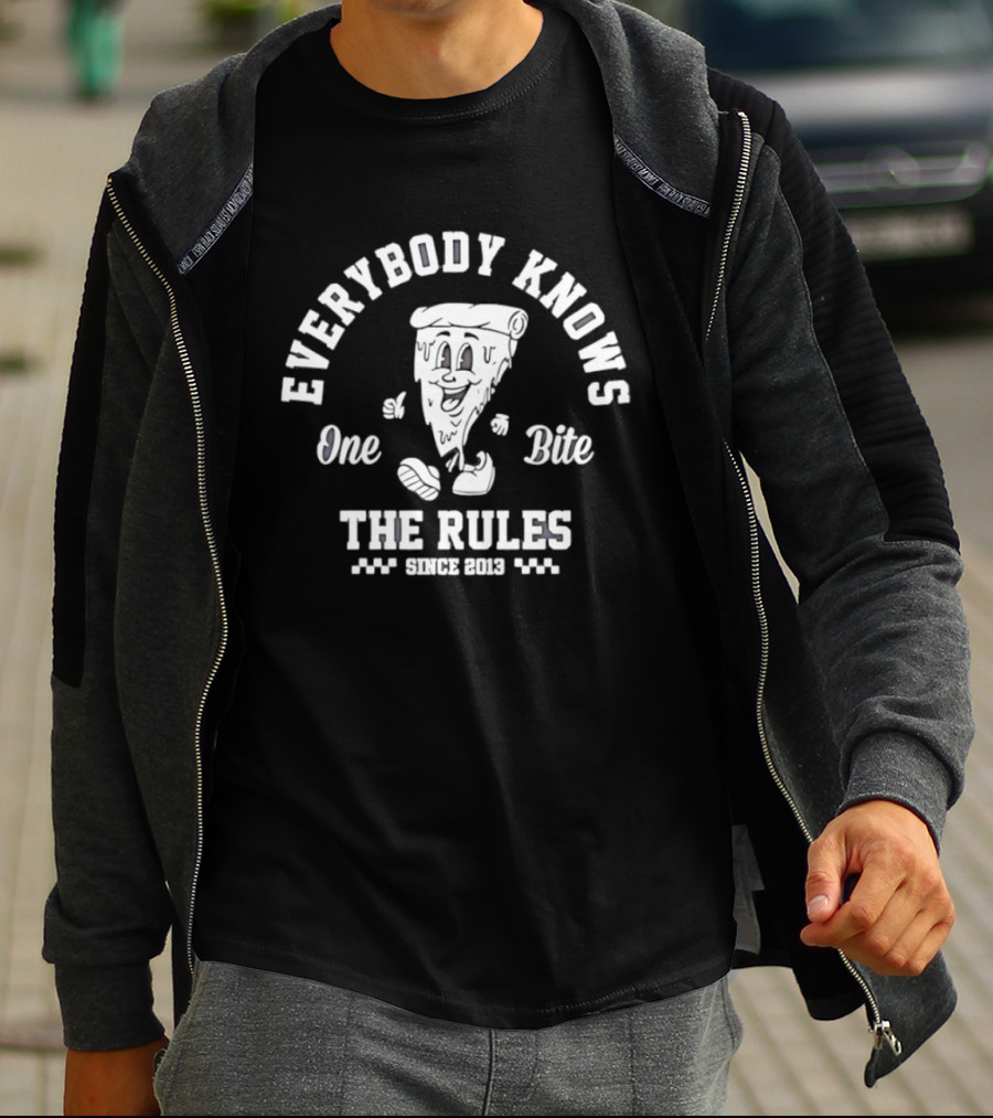 Everybody Knows One Bite The Rules Since 2013 Pizza Slice T-Shirt