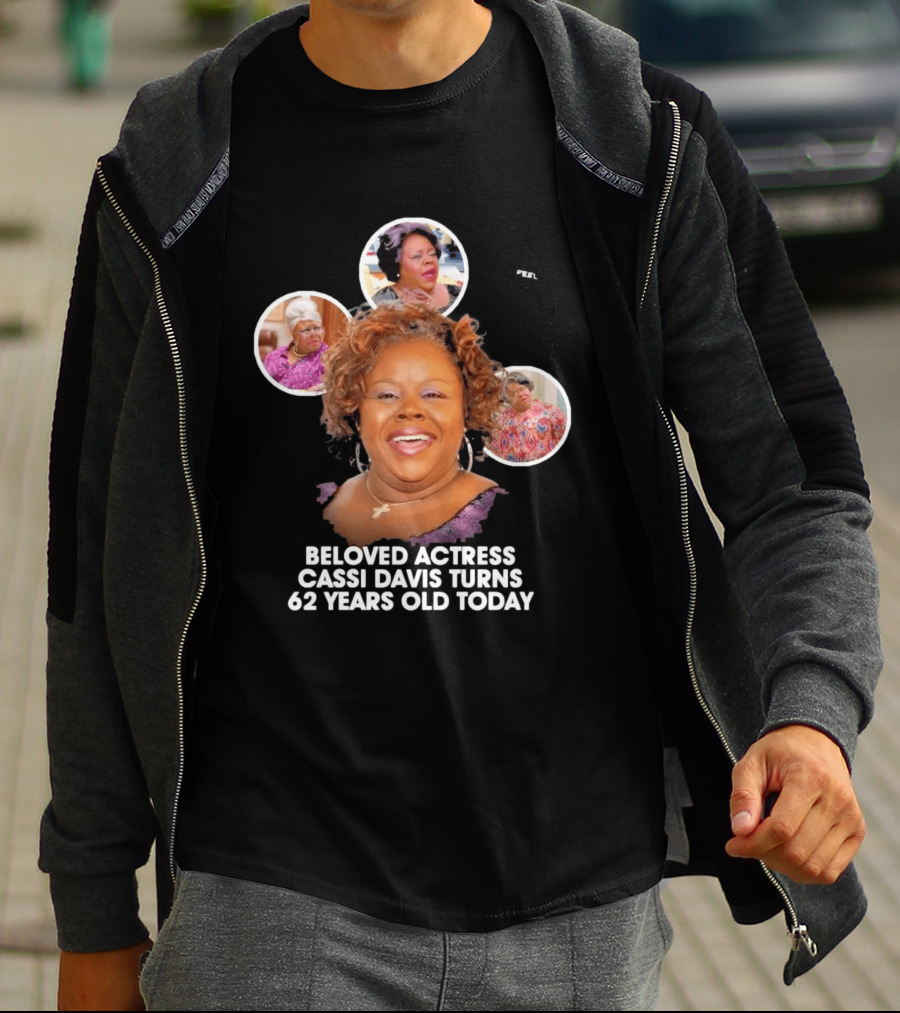 Beloved Actress Cassi Davis Turns 62 Years Old Today T-Shirt