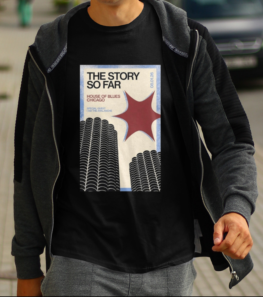 The Story So Far House Of Blues Chicago August 1 2026 Special Guest I Am The Avalanche T-Shirt