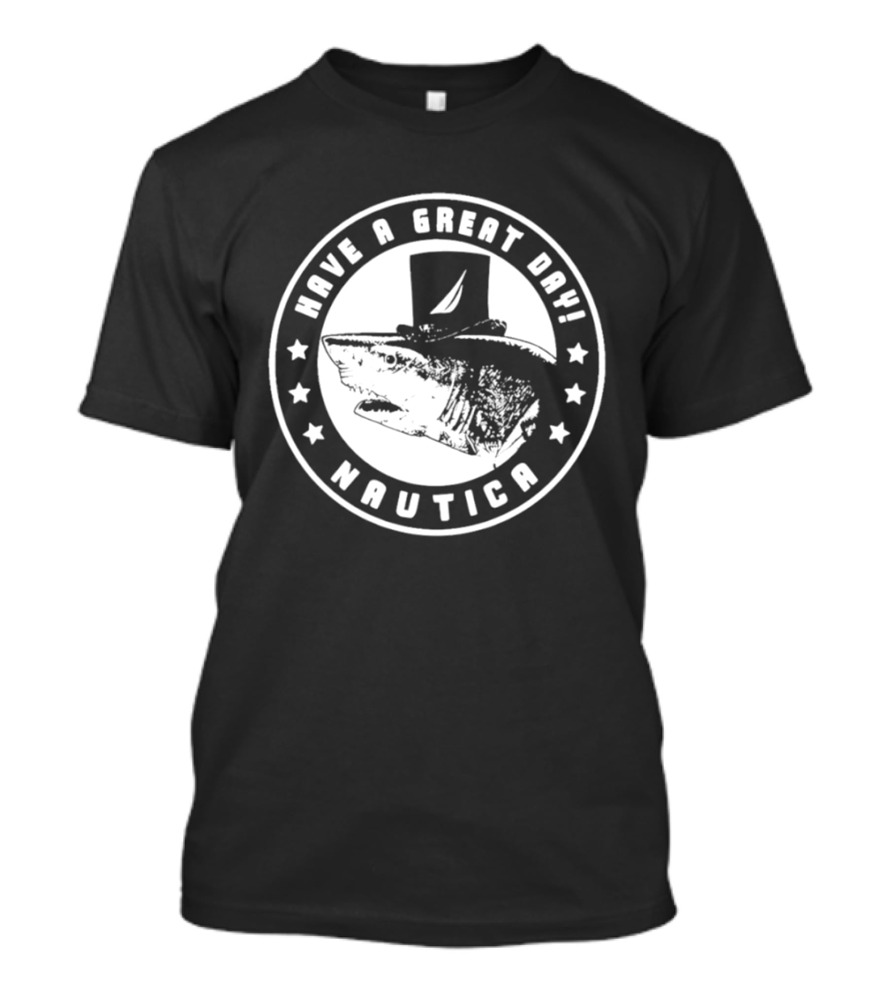 Have A Great Day Nautica Shark Top Hat T-Shirt