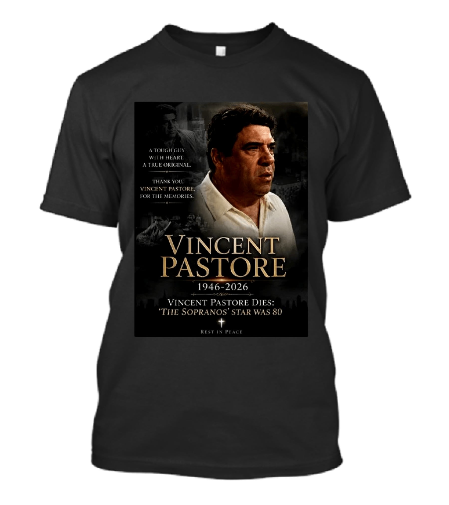 Vincent Pastore 1946 2026 The Sopranos Star A Tough Guy With Heart T-Shirt