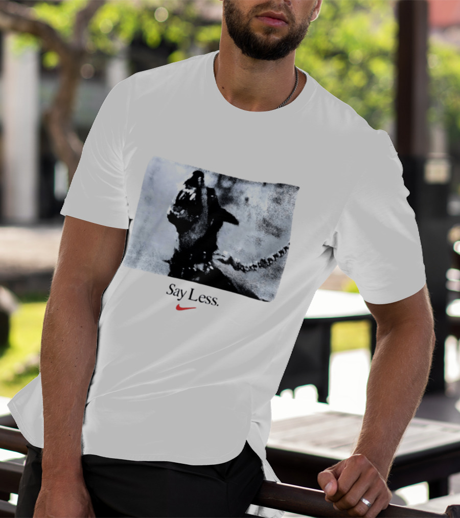 Say Less Dog With Chain Nike T-Shirt