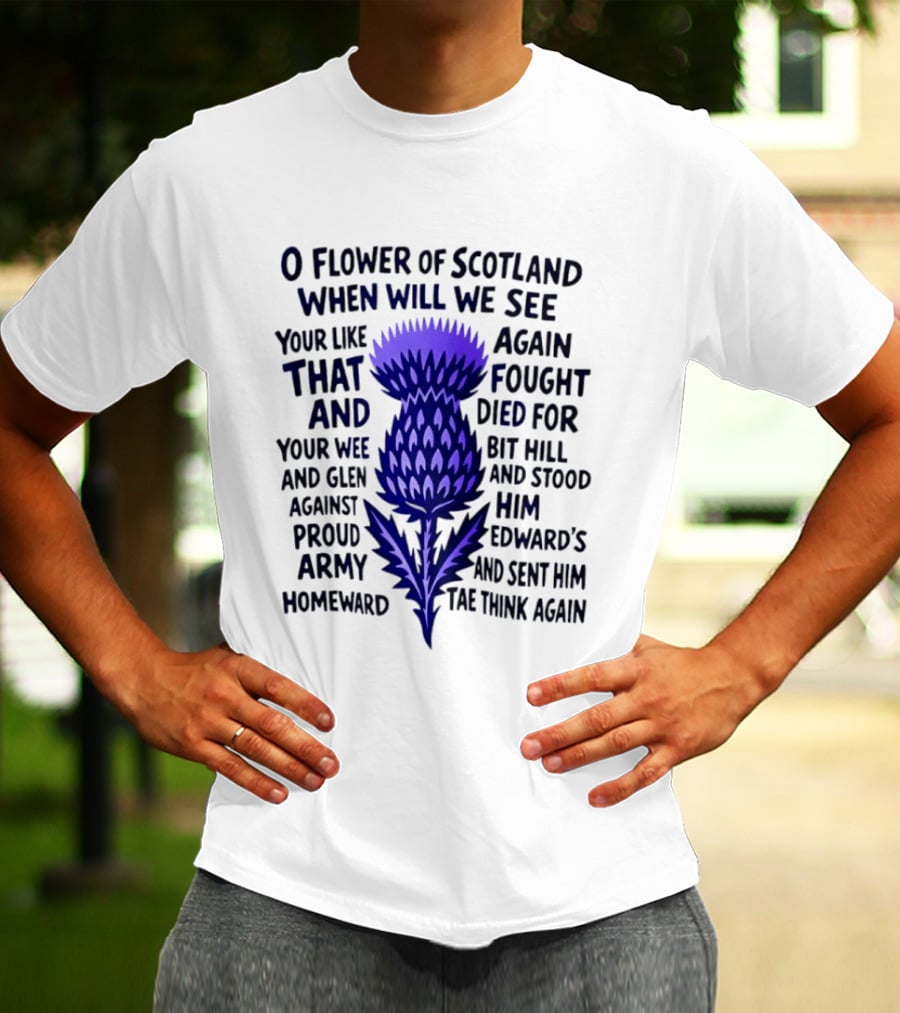 Flower Of Scotland Thistle National Anthem Lyrics T-Shirt