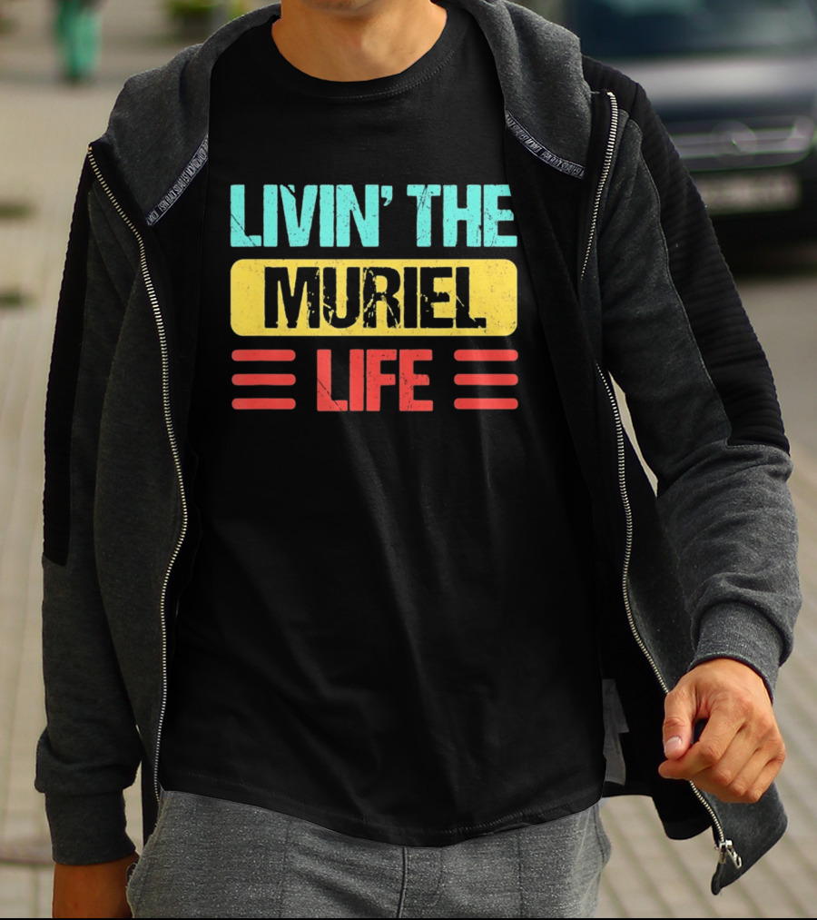 Livin' The Muriel Life Distressed Personalized Name T-Shirt