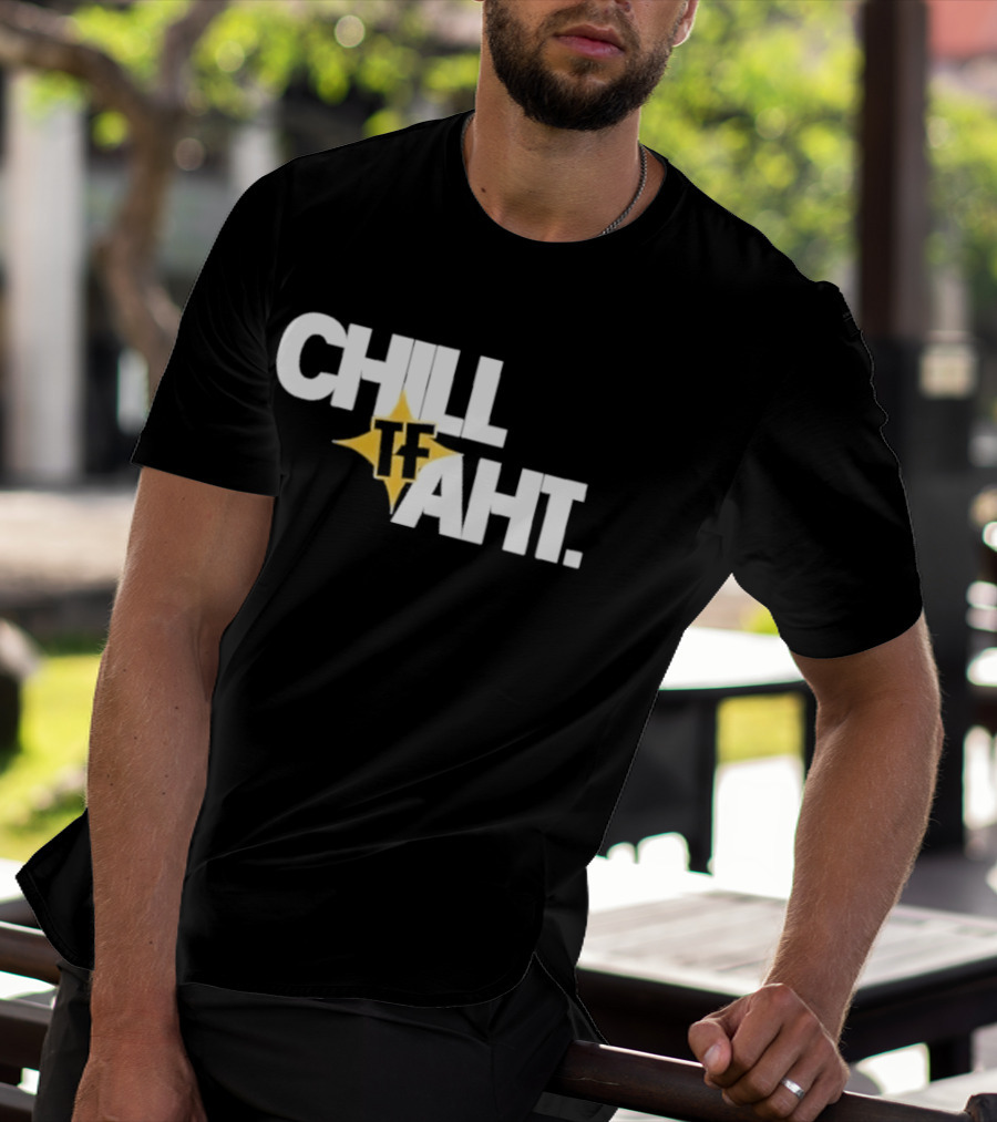 Original Chill Tf Aht Pittsburgh Steelers Football 2026 T-Shirt