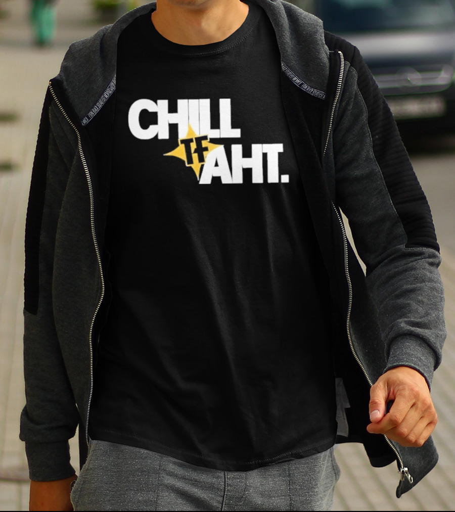 Original Chill Tf Aht Pittsburgh Steelers Football 2026 T-Shirt