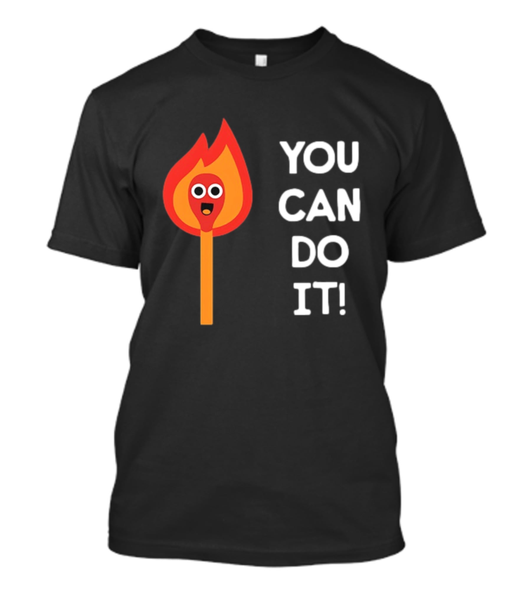 You Can Do It Matchstick Motivation Encouragement Burn Bright T-Shirt