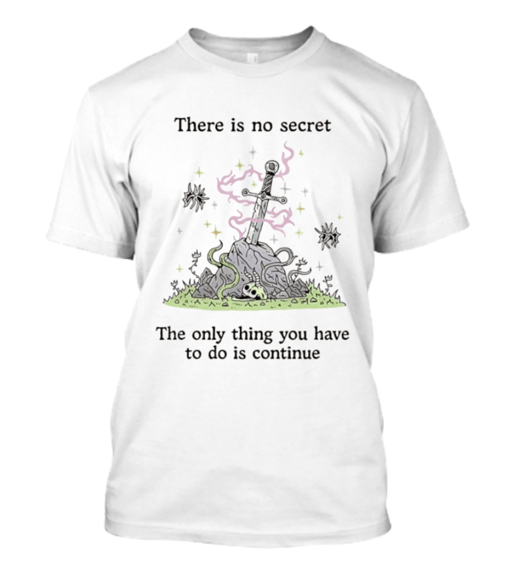 There Is No Secret Sword Magic Adventure Continue Quest T-Shirt