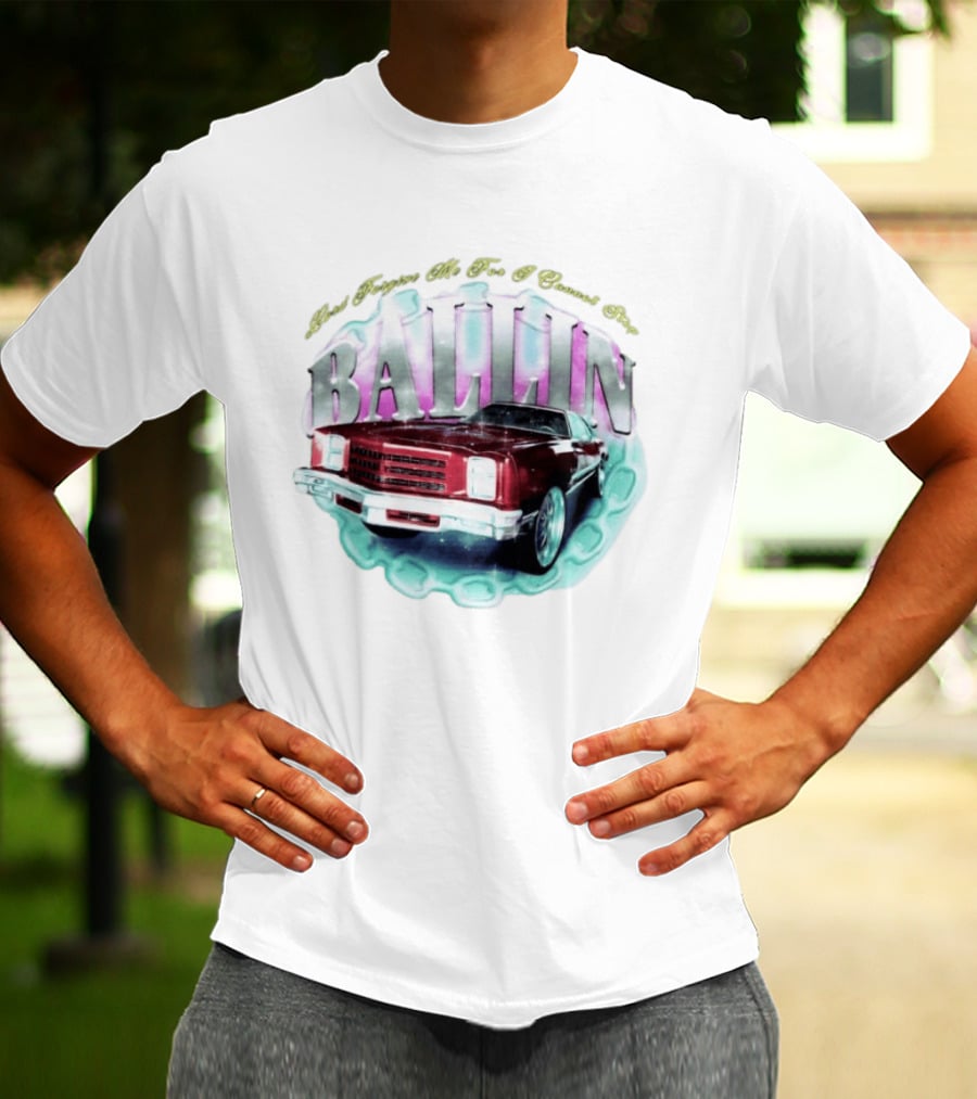 Chevrolet Monte Carlo Lord Forgive Me I Cannot Stop Ballin Car T-Shirt