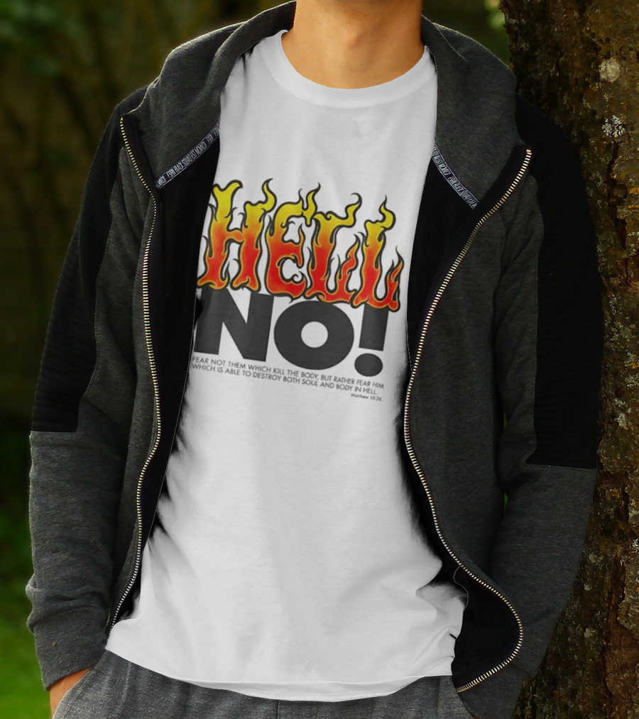 Hell No! Fear Not Them Which Kill The Body Matthew 10:28 T-Shirt