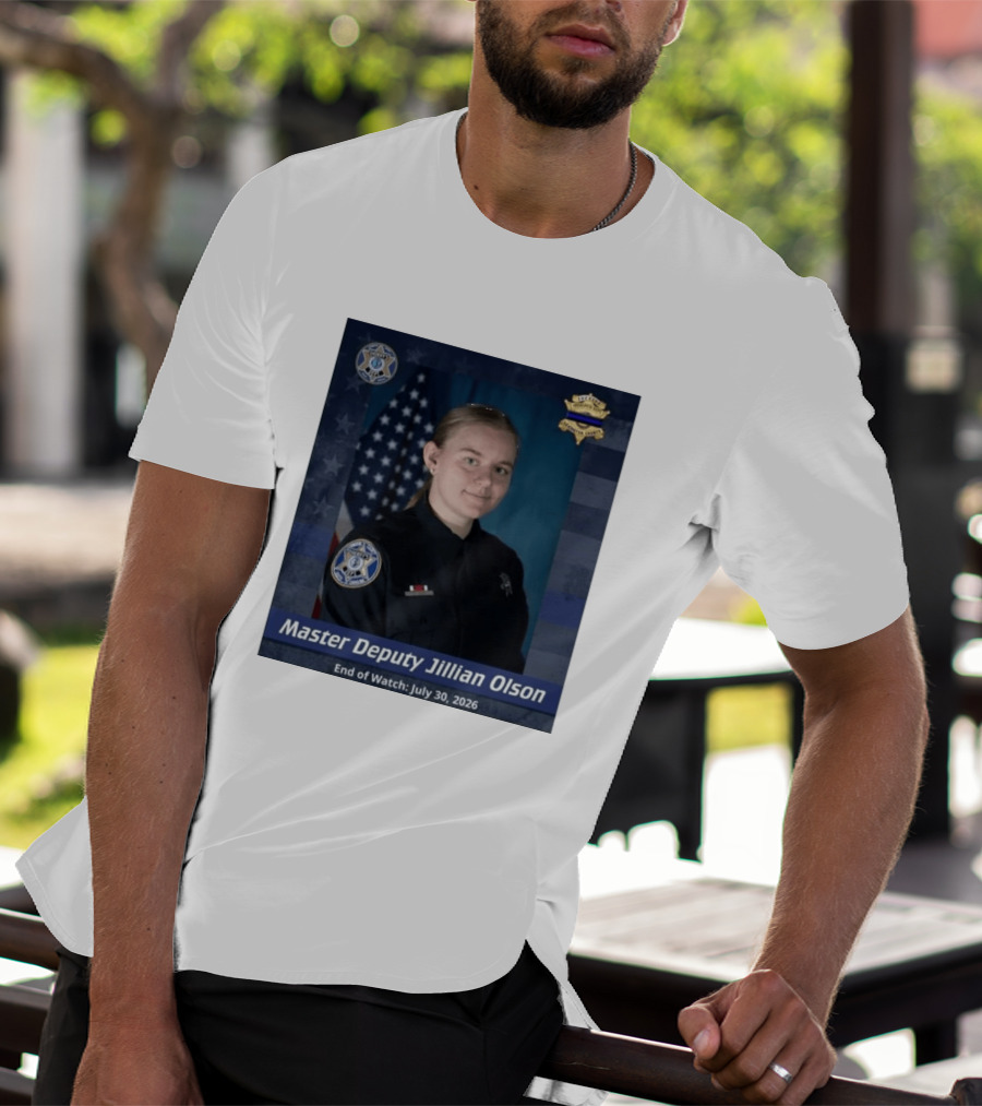 Master Deputy Jillian Olson End Of July 30 2026 Police T-Shirt
