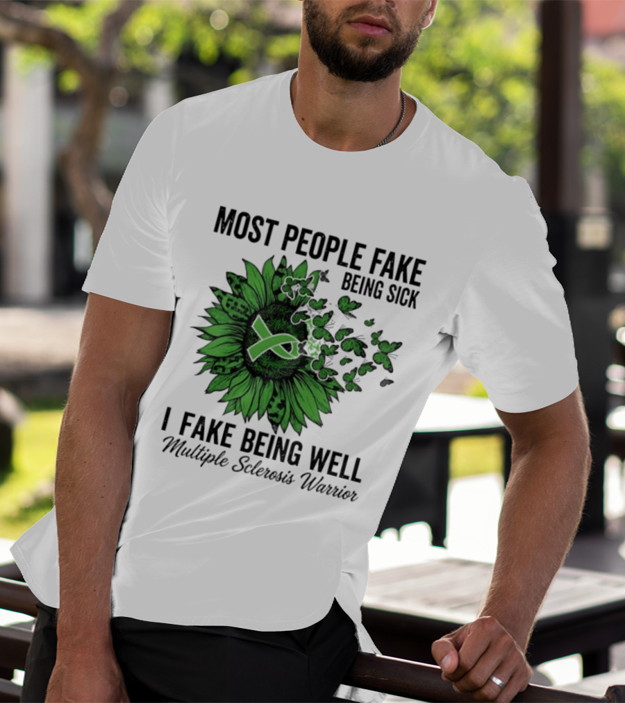 Most People Fake Being Sick I Fake Being Well T-Shirt