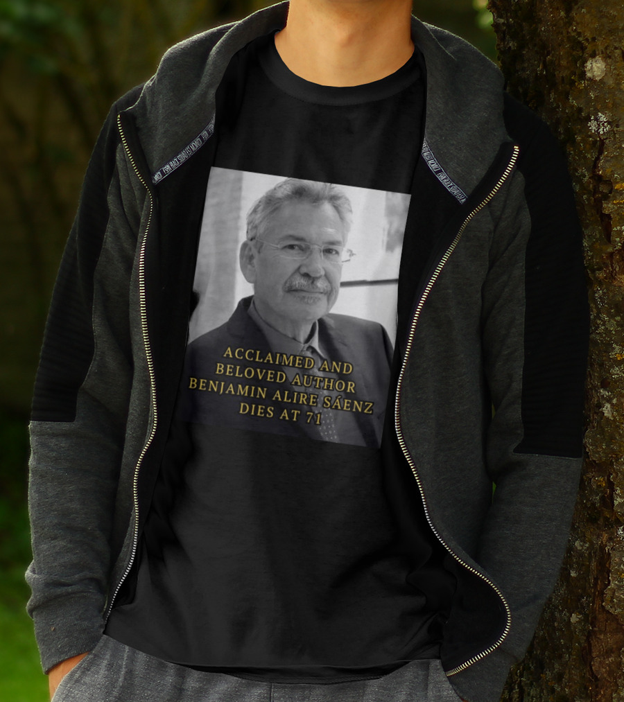 Acclaimed And Beloved Author Benjamin Alire Sáenz Dies At 71 T-Shirt