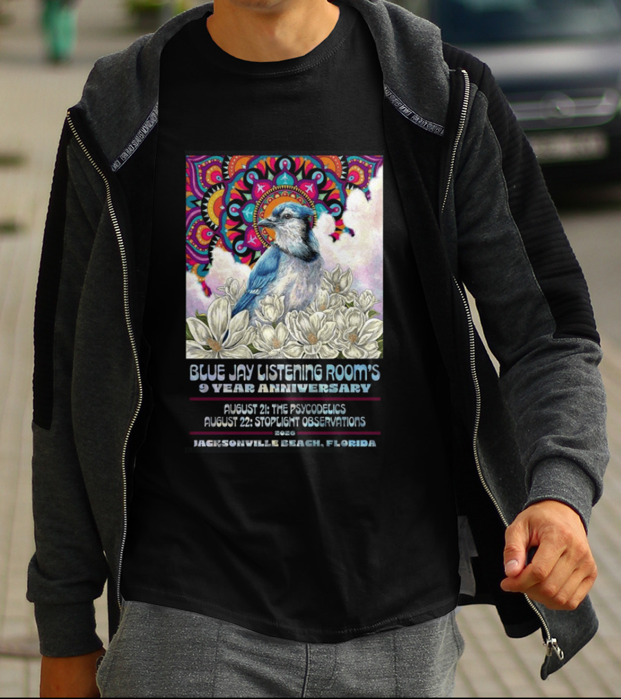 Blue Jay Listening Room's 9 Year Anniversary August 21 The Psycodelics August 22 Stoplight Observations 2026 Jacksonville Beach Florida T-Shirt