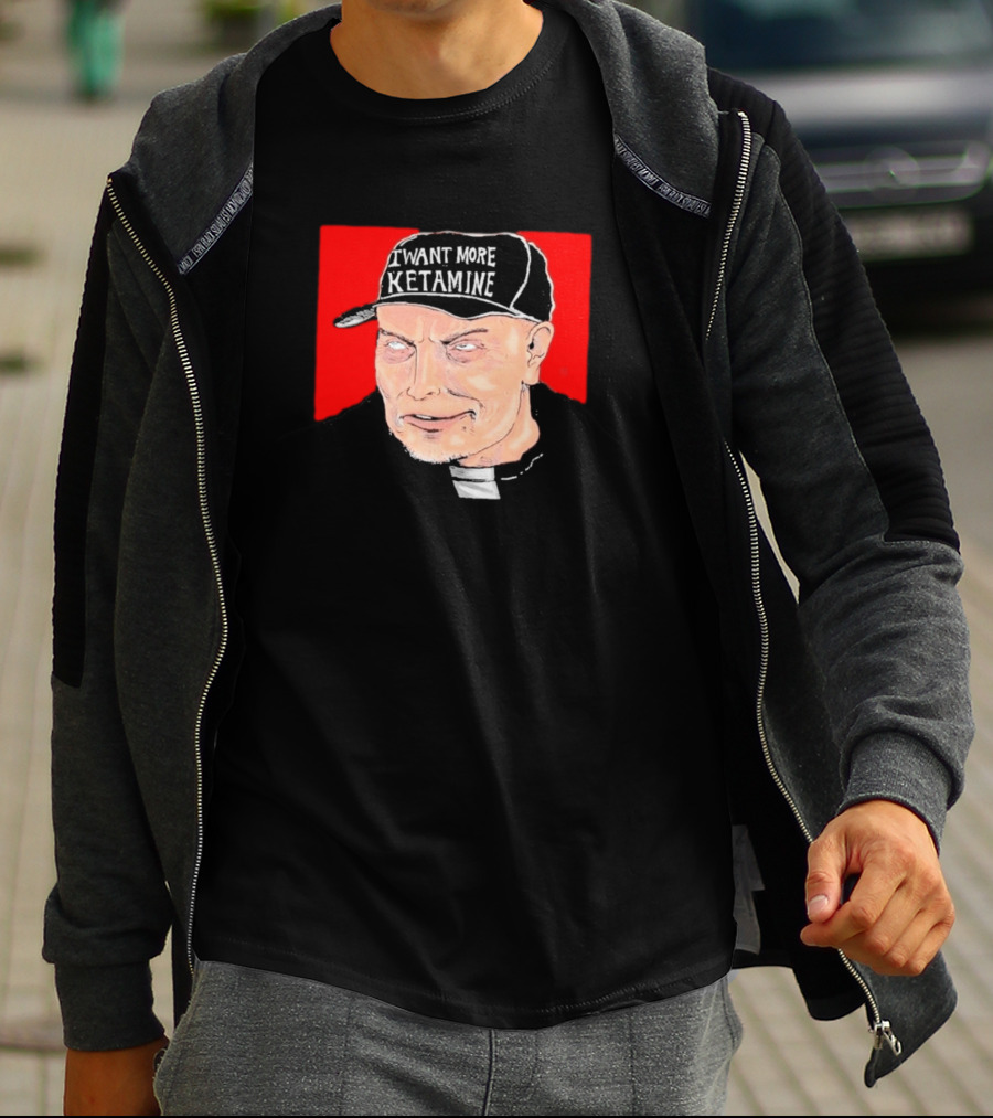 Elon Musk I Want More Ketamine Hat T-Shirt
