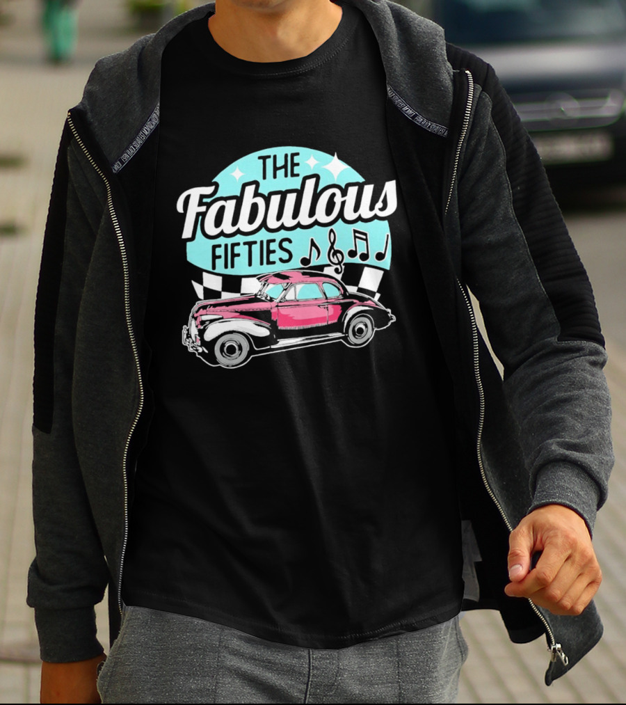 The Fabulous Fifties Car 1950s Rock And Roll Music Notes T-Shirt