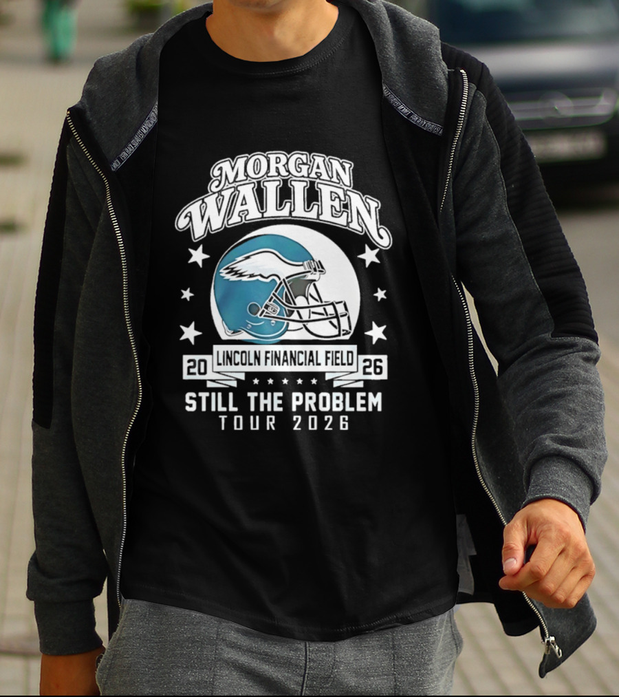 Morgan Wallen Still The Problem Tour 2026 Lincoln Financial Field Philadelphia Eagles T-Shirt
