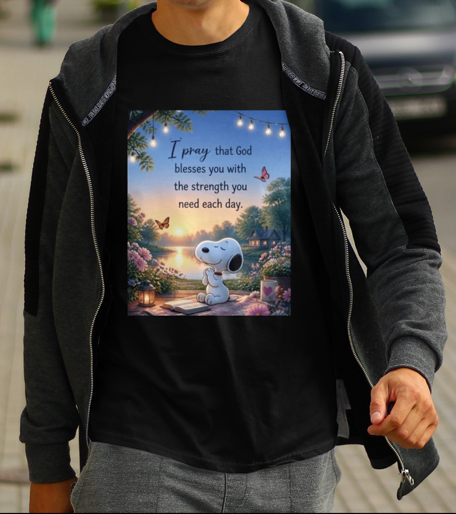 I Pray That God Blesses You With The Strength You Need Each Day Snoopy Peaceful Nature Scene T-Shirt