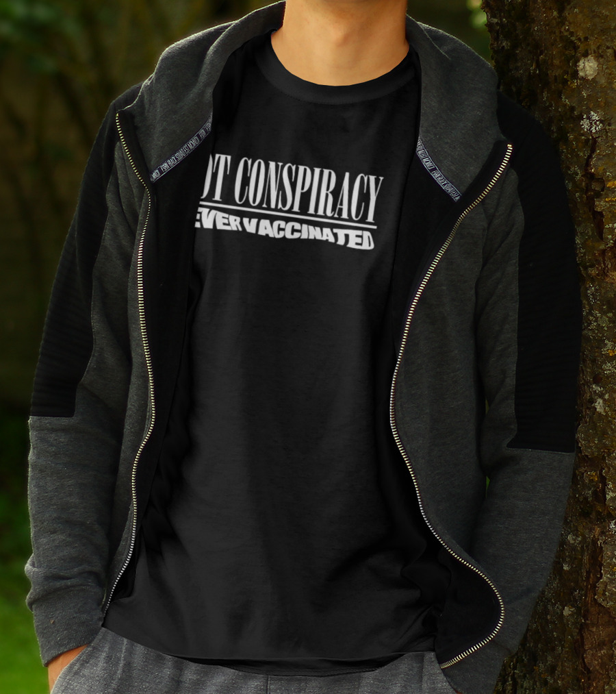 Not Conspiracy Never Vaccinated T-Shirt