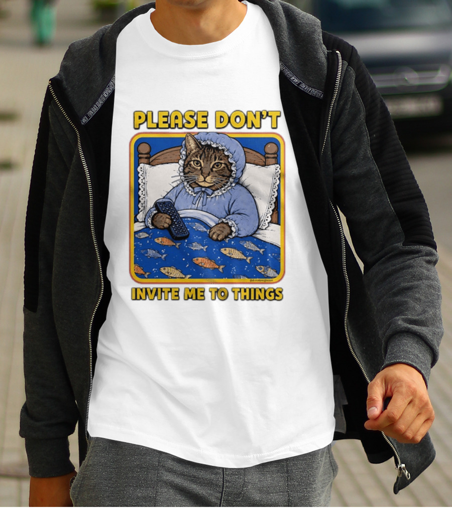 Please Don't Invite Me To Things Cat In Bed With Fish Blanket T-Shirt