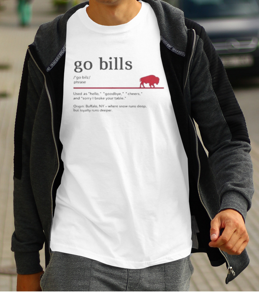 Go Bills Figurative Buffalo Definition With Football Enthusiast Humor And Unyielding Loyalty T-Shirt