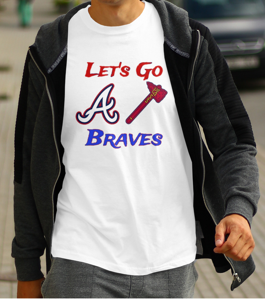 Let's Go Atlanta Braves Baseball A Tomahawk Fan Gear T-Shirt