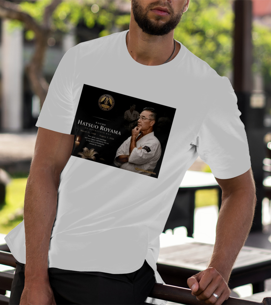 Kaicho Hatsuo Royama Kyokushin Kan March 31 1948 August 3 2026 Legacy Lives On T-Shirt