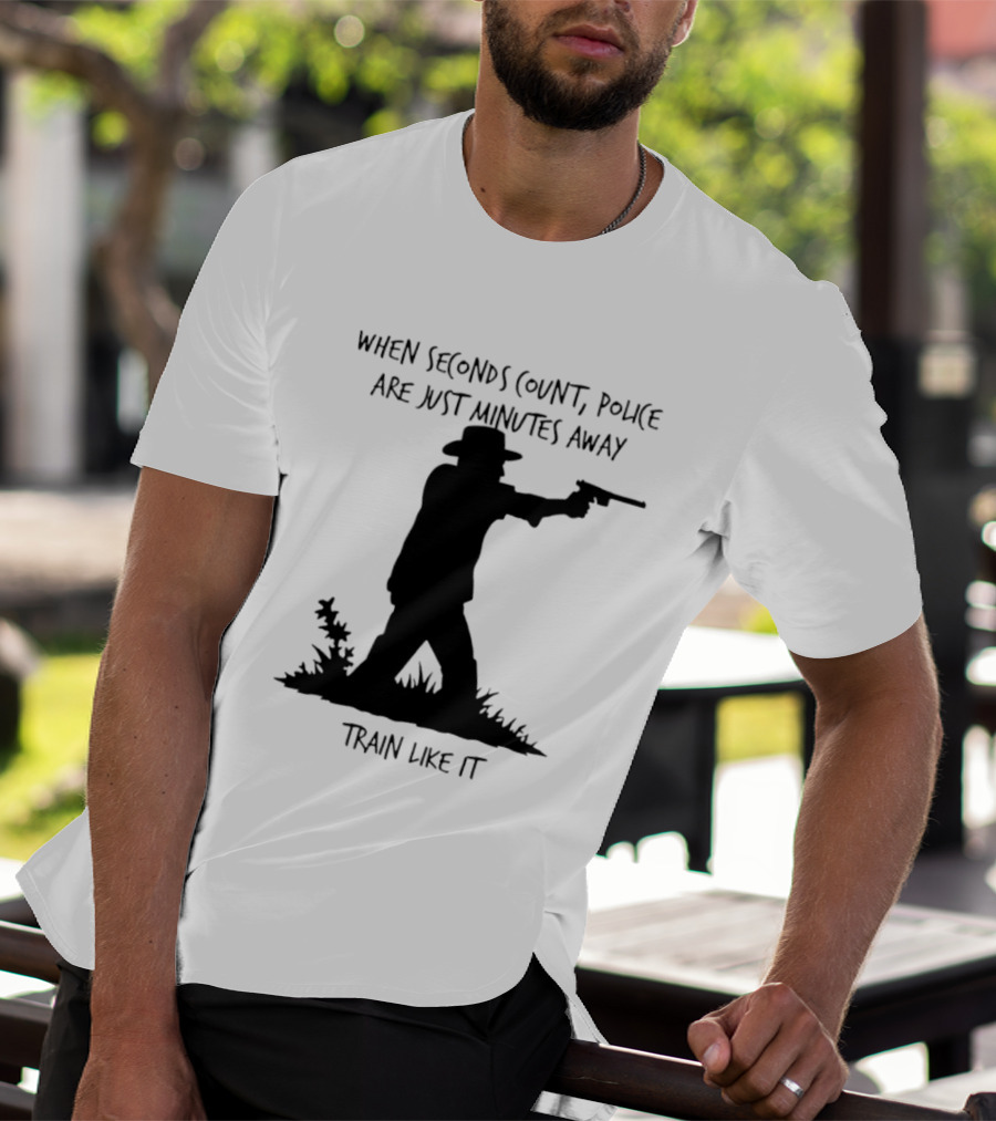 When Seconds Count Police Are Just Minutes Away Train Like It Silhouette Gunman In Grass T-Shirt