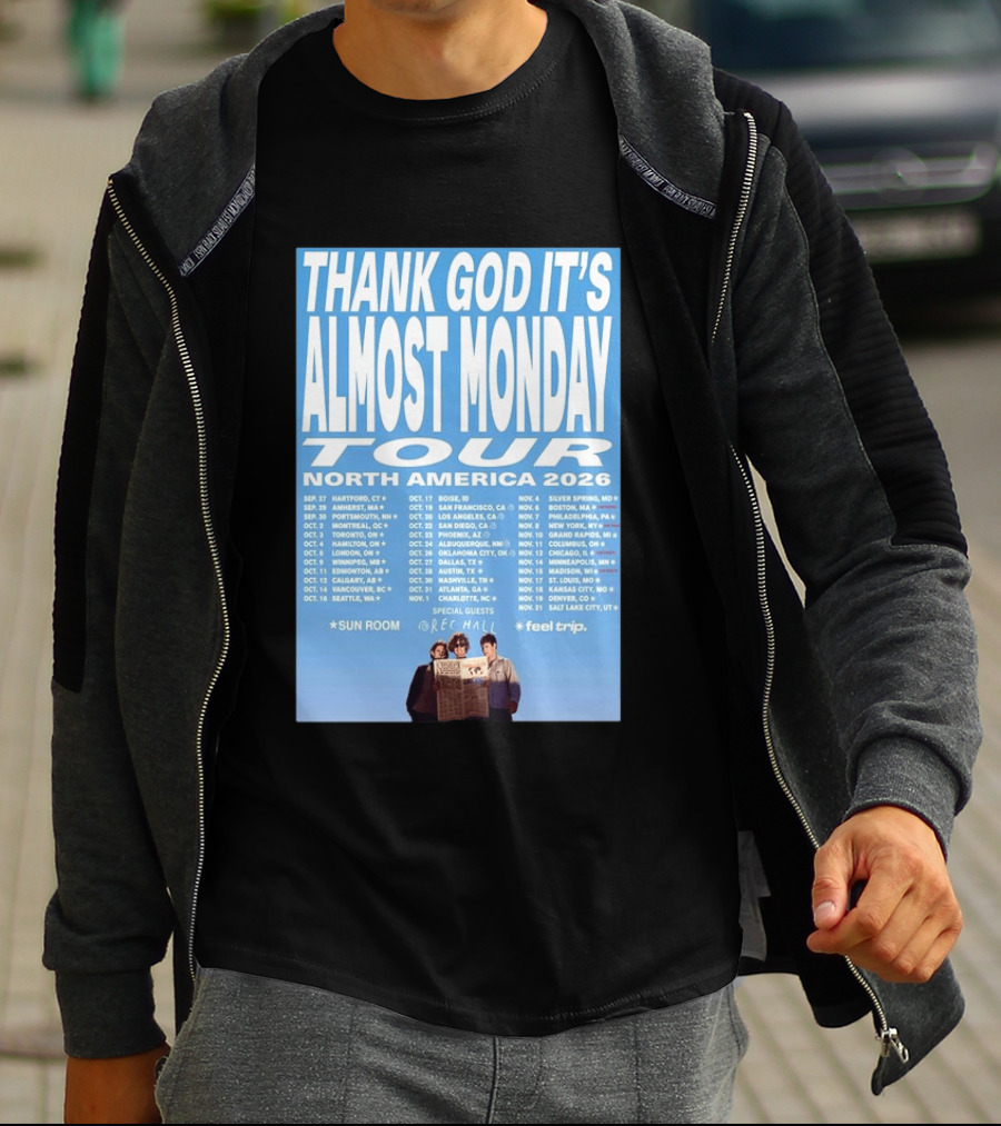 Thank God It's Almost Monday Tour North America 2026 Sun Room Rec Halls Feel Trip T-Shirt