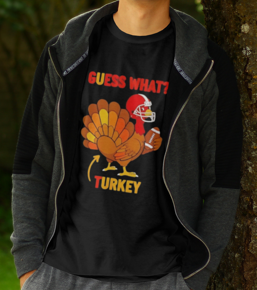 Guess What Turkey Thanksgiving Football Humor T-Shirt