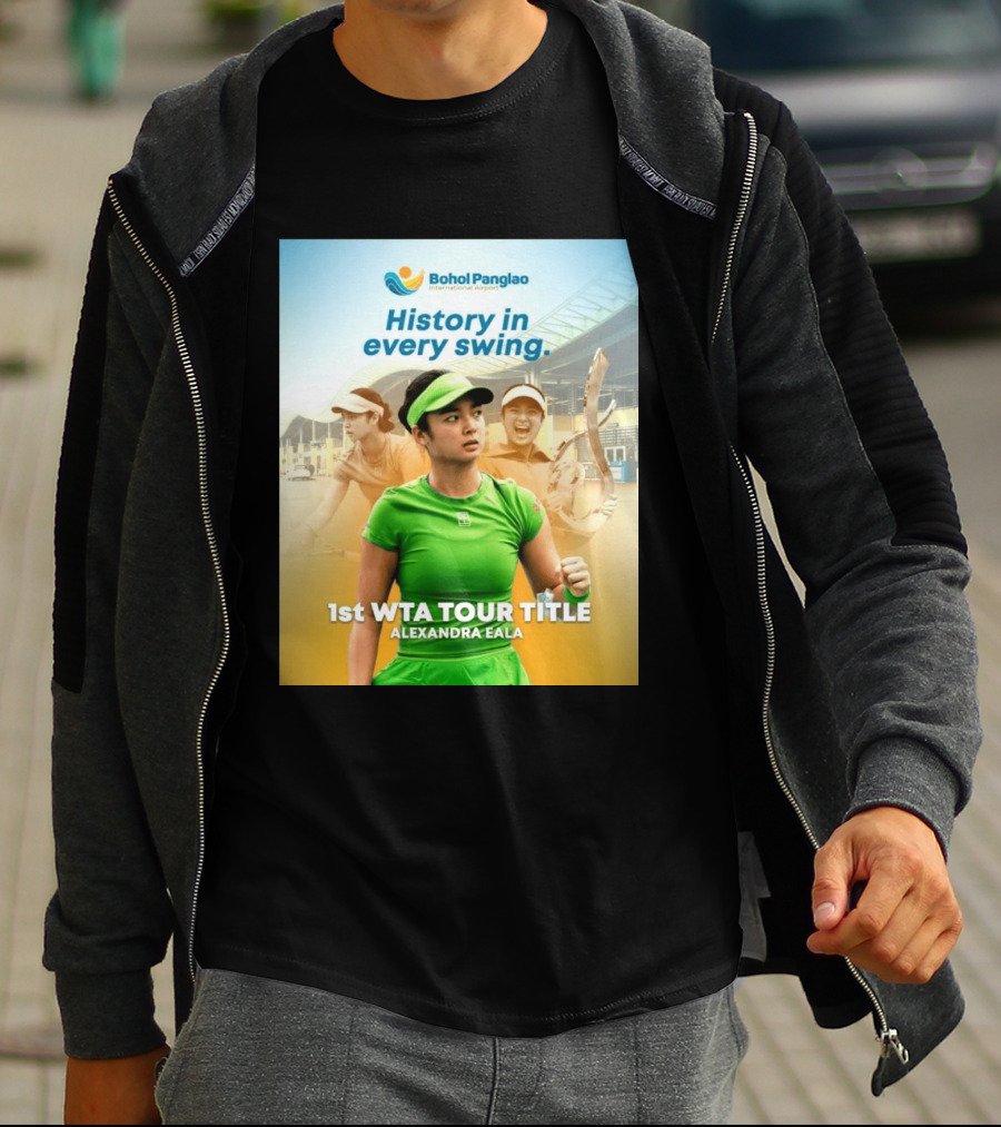 Bohol Panglao International Airport History In Every Swing 1st WTA Tour Title Alexandra Eala T-Shirt