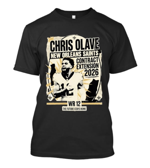 Chris Olave New Orleans Saints Contract Extension 2026 WR 12 The Future Stays Home T-Shirt