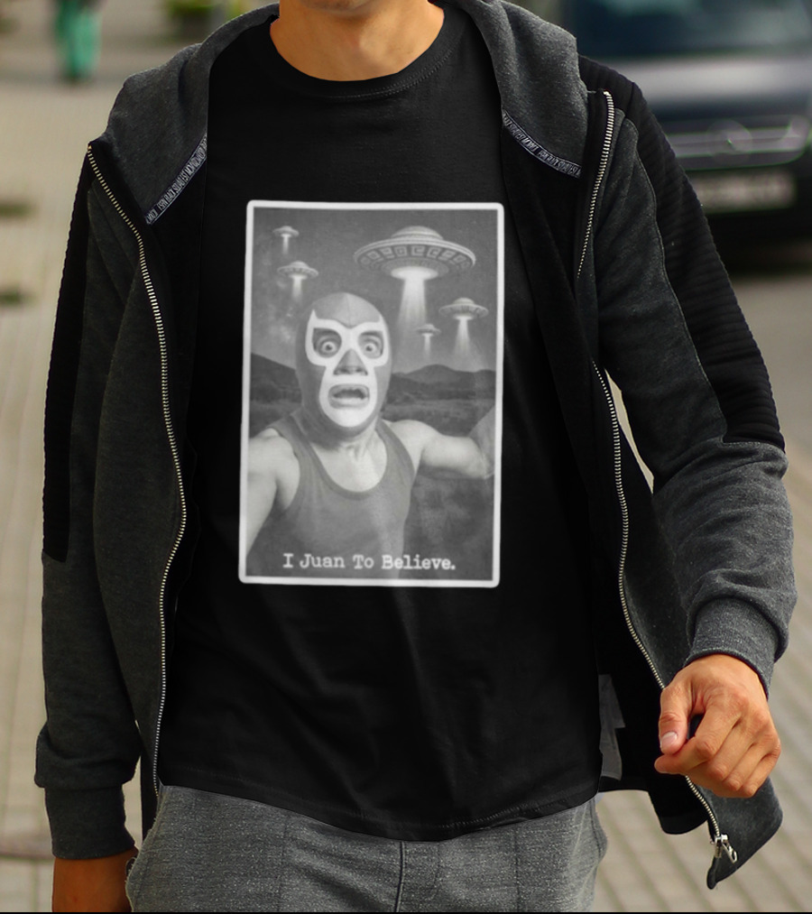 I Juan To Believe UFO Luchador T-Shirt