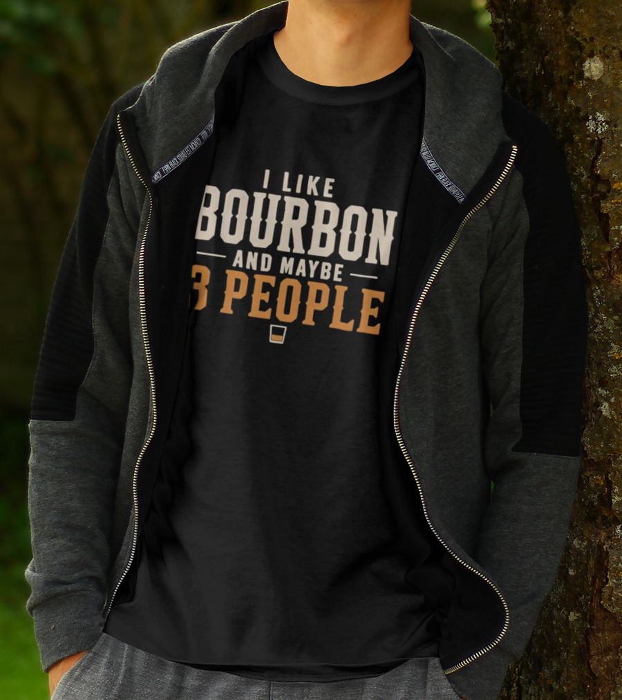 I Like Bourbon And Maybe 3 People Whiskey Drinker With Glass T-Shirt