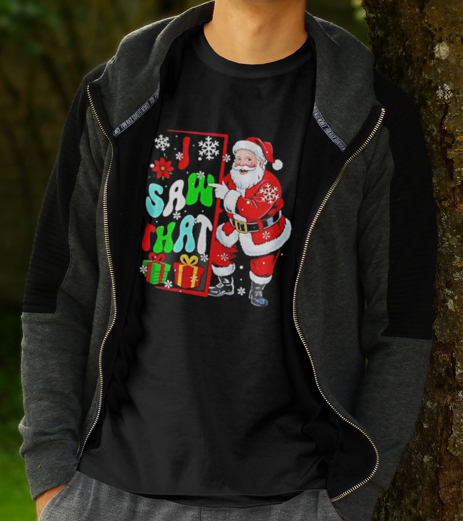 I Saw That Lovely Christmas Santa Snowflakes And Gifts T-Shirt