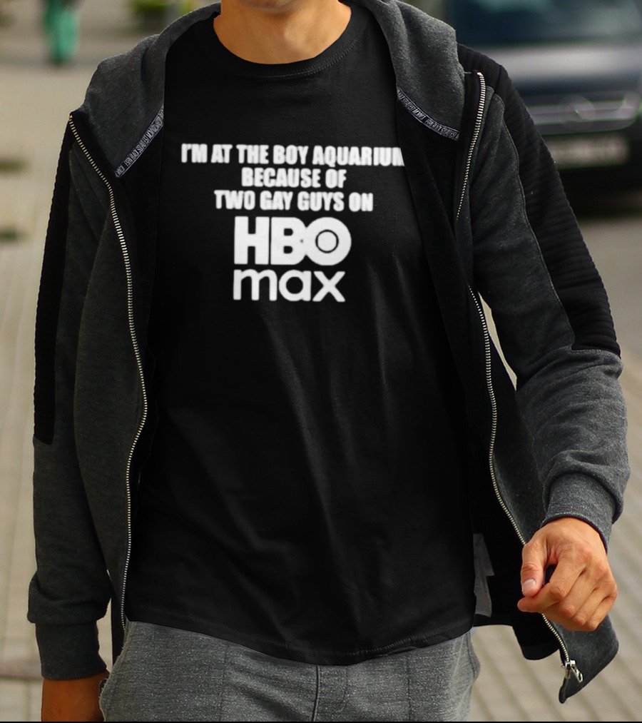 I'm At The Boy Aquarium Because Of Two Gay Guys On HBO Max T-Shirt