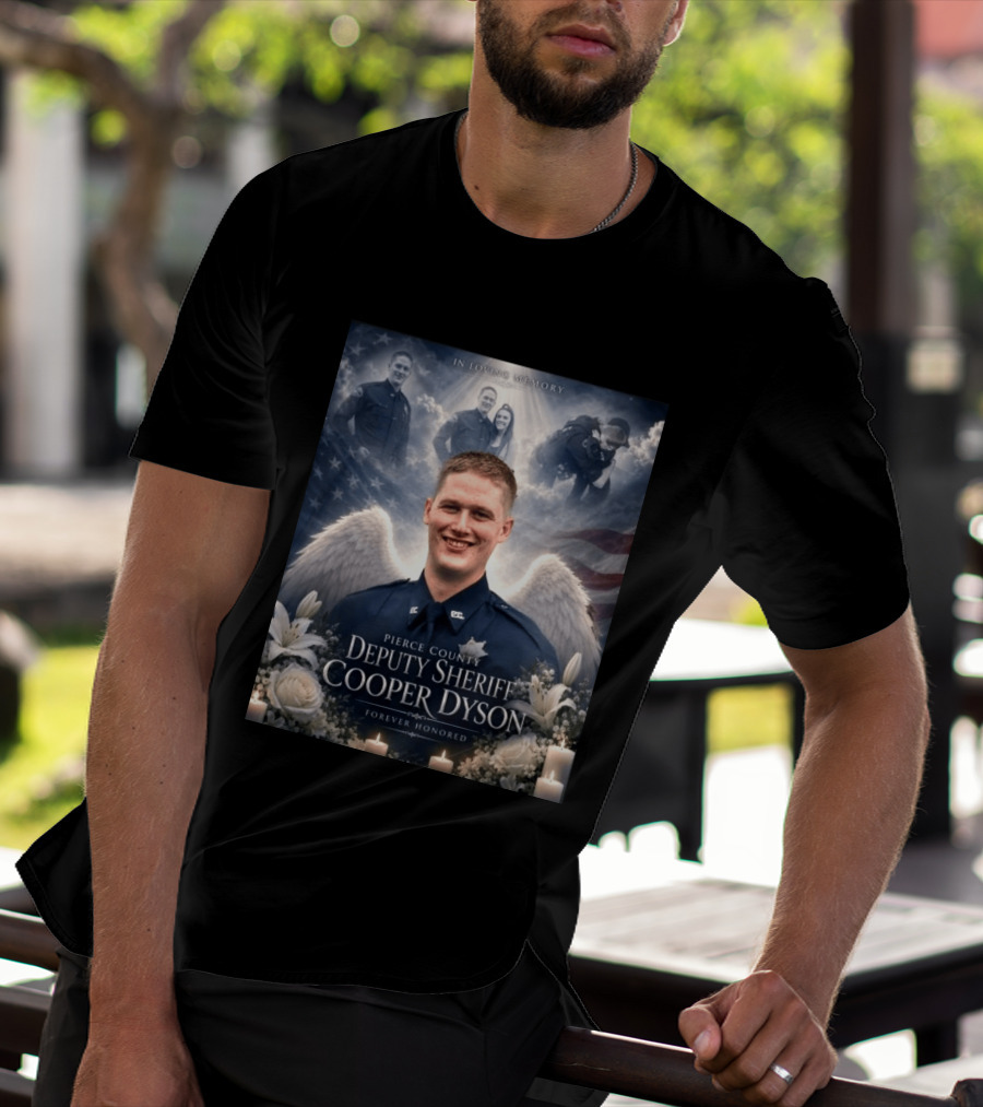 In Loving Memory Pierce County Deputy Sheriff Cooper Dyson Forever Honored Angel Wings American Flag Candles Lilies T-Shirt