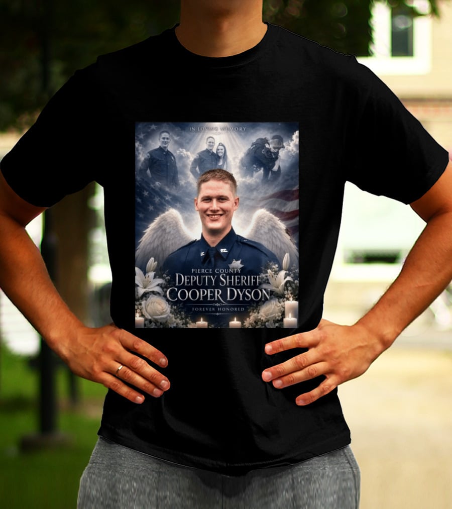 In Loving Memory Pierce County Deputy Sheriff Cooper Dyson Forever Honored Angel Wings American Flag Candles Lilies T-Shirt